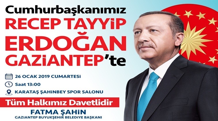 Cumhurbaşkanı Gaziantep'e geliyor