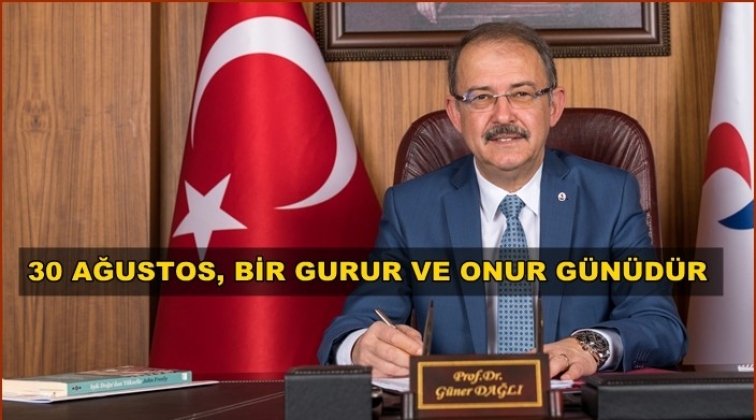 Dağlı: T&uuml;rk milleti i&ccedil;in gurur ve onur g&uuml;n&uuml;