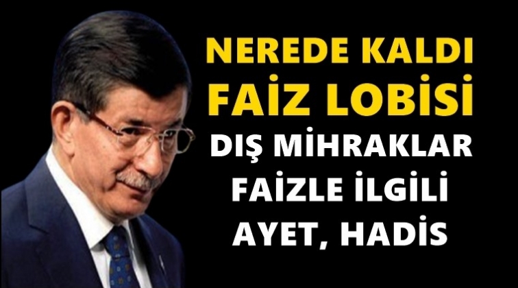 Davutoğlu: Nerede kaldı faiz lobisi