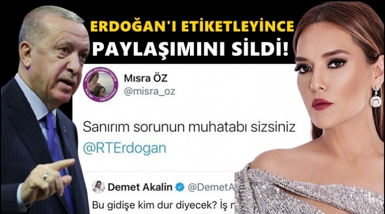 Demet Akalın, Erdoğan’ın adı geçince paylaşımını sildi