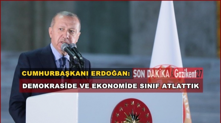 'Demokrasi ve ekonomide Türkiye'ye sınıf atlattık'