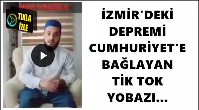 Depremi Cumhuriyet'e bağlayan yobaz!..