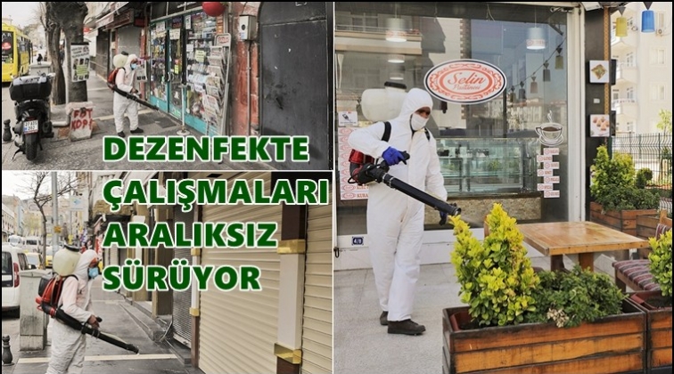 Dezenfekte çalışmaları devam ediyor