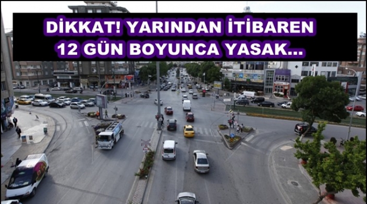 Dikkat! Gaziantep'te yarın bu yollar kapalı...