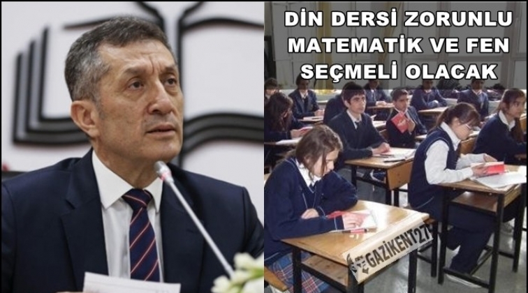 Din dersi zorunlu, matematik ve fen seçmeli oldu