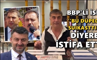 Disipline sevkedilen BBP'li isim istifa etti!