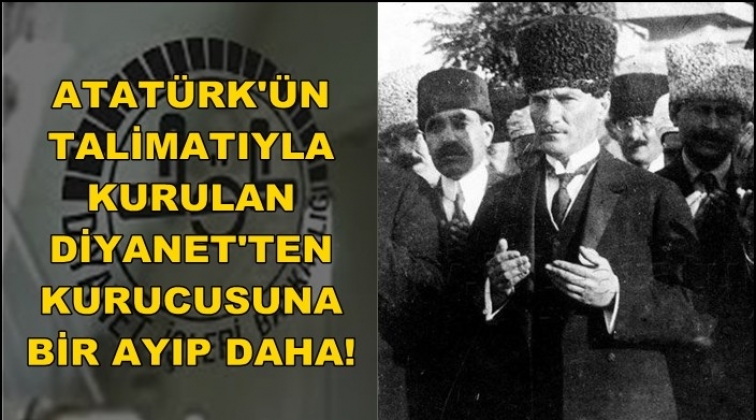 Diyanet İşleri Başkanlığı'ndan bir ayıp daha!