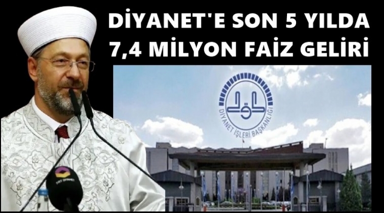 Diyanet'in 5 yıllık faiz geliri 7 milyon...