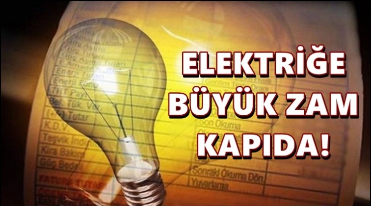 Doğalgazın ardından elektriğe de zam bekleniyor!