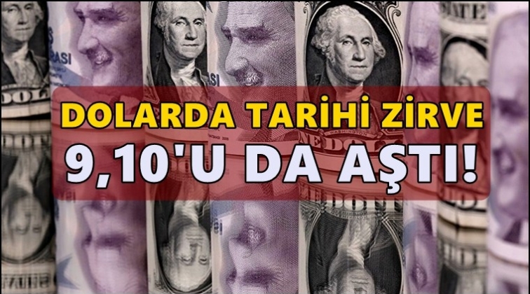 Dolarda yeni zirve! 9,10'u aştı...