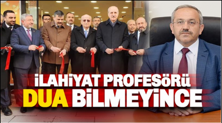 Dua bilmeyen ilahiyatçı profesör şaşırttı