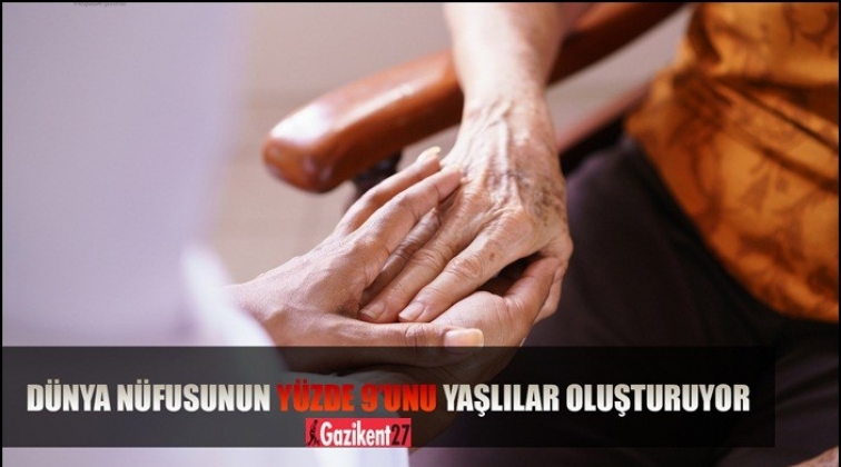 Dünya nüfusunun yüzde 9’u 65 yaş ve üstü