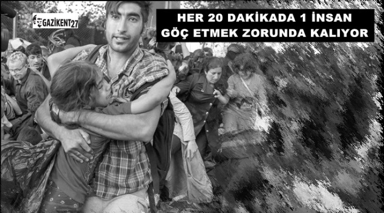 Dünyada her 20 dakikada 1 insan göç ediyor