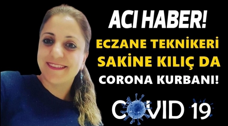 Eczane Teknikeri Covid-19 kurbanı oldu!