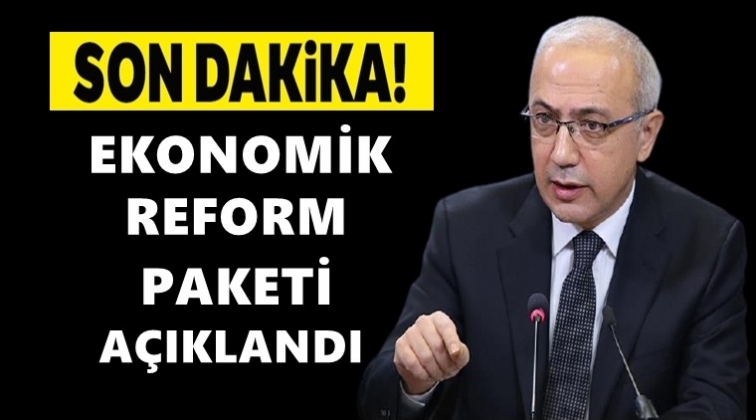 Ekonomik reform paketi açıklandı...