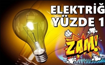 Elektriğe yüzde 15 zam geldi...