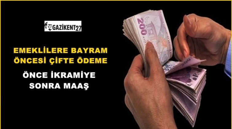 Emekliye Bayram öncesi çifte ödeme