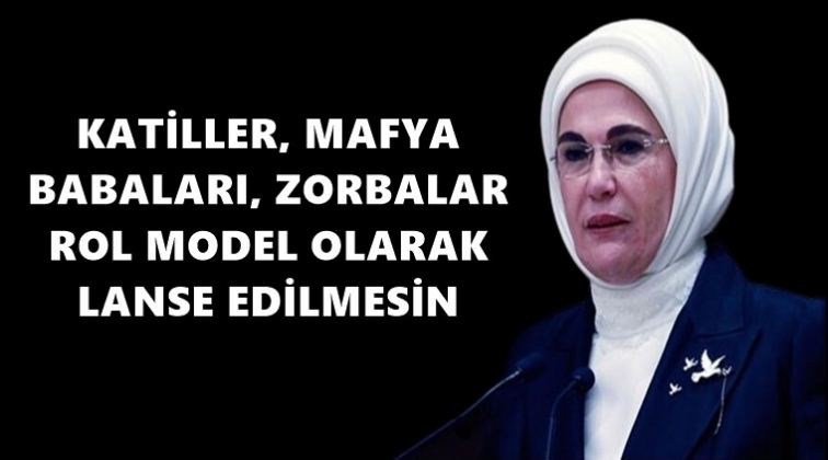 Emine Erdoğan’dan mafya çıkışı...