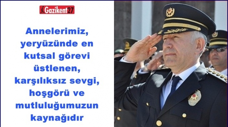 Emniyet M&uuml;d&uuml;r&uuml; Karaduman'dan, Anneler G&uuml;n&uuml; mesajı