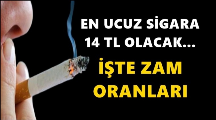 En ucuz sigara 14 TL oldu...