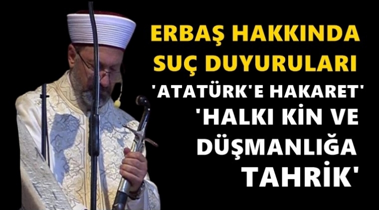 Erbaş hakkında suç duyuruları yağıyor...