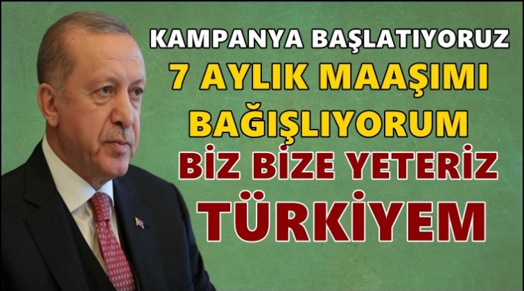 Erdoğan, 7 aylık maaşını bağışladı!..