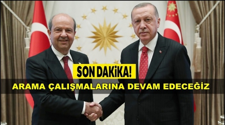 Erdoğan: Arama çalışmalarına devam edeceğiz