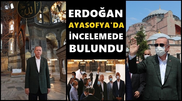 Erdoğan, Ayasofya'da inceleme yaptı