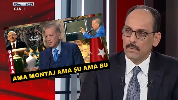 Erdoğan'dan sonra İbrahim Kalın da montajı itiraf etti!