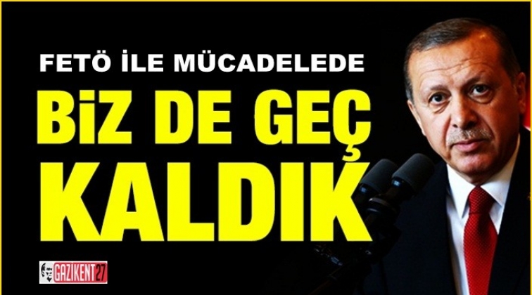 Erdoğan: FET&Ouml; ile m&uuml;cadelede ge&ccedil; kaldık