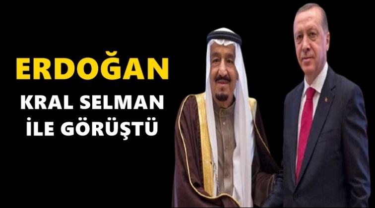 Erdoğan, Kral Selman ile görüştü!