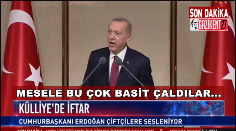 Erdoğan: Mesele bu çok basit, çaldılar