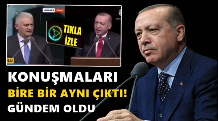 Erdoğan ve Yıldırım'ın konuşmaları gündemde...
