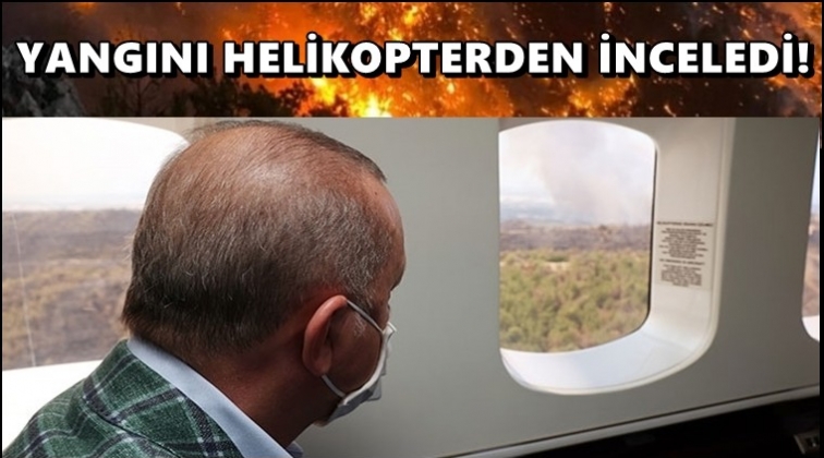 Erdoğan yangın bölgesini 'havadan' inceledi!..