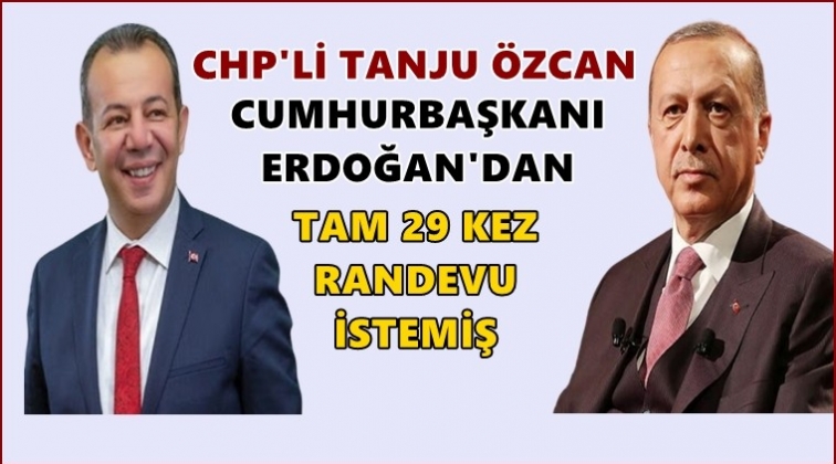 Erdoğan'dan 29 kez randevu istemiş