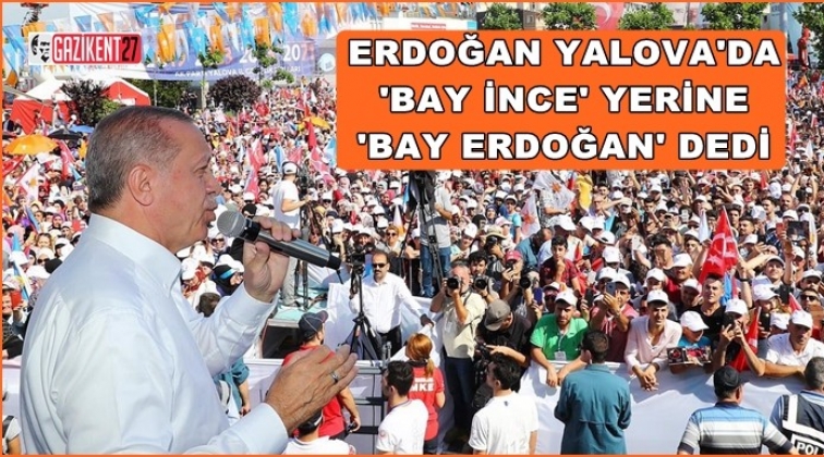 Erdoğan'dan Erdoğan'a: Bay Erdoğan...