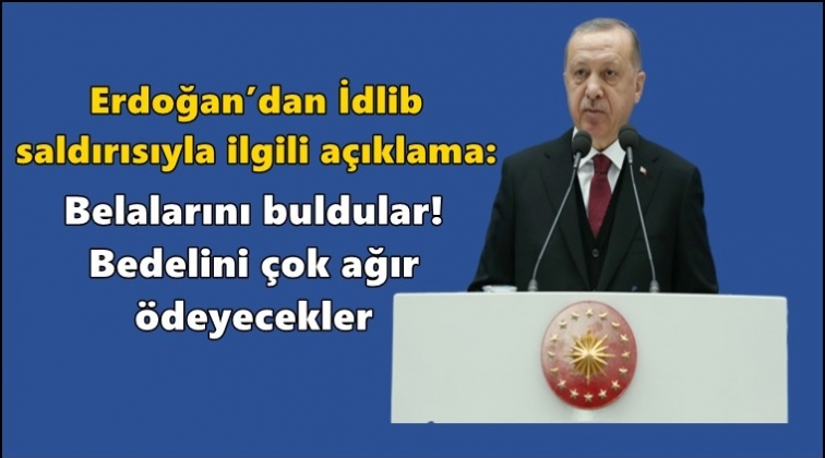 Erdoğan: Belalarını buldular!