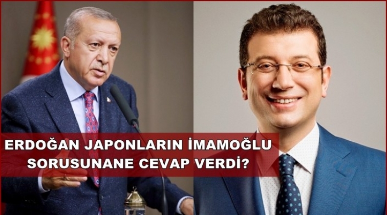 Erdoğan'dan İmamoğlu sorusuna cevap