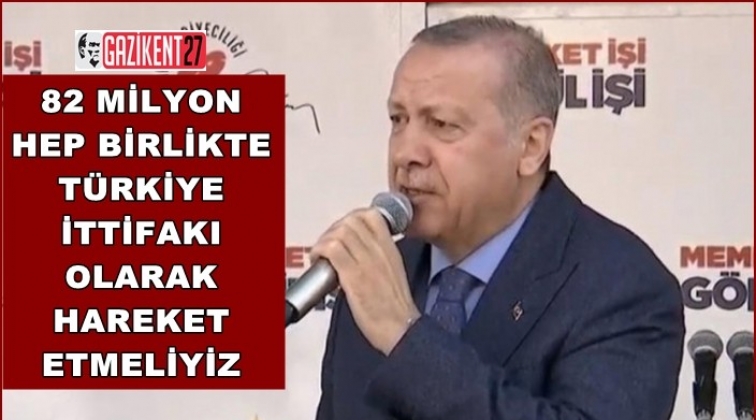 Erdoğan'dan 'Türkiye İttifakı' vurgusu