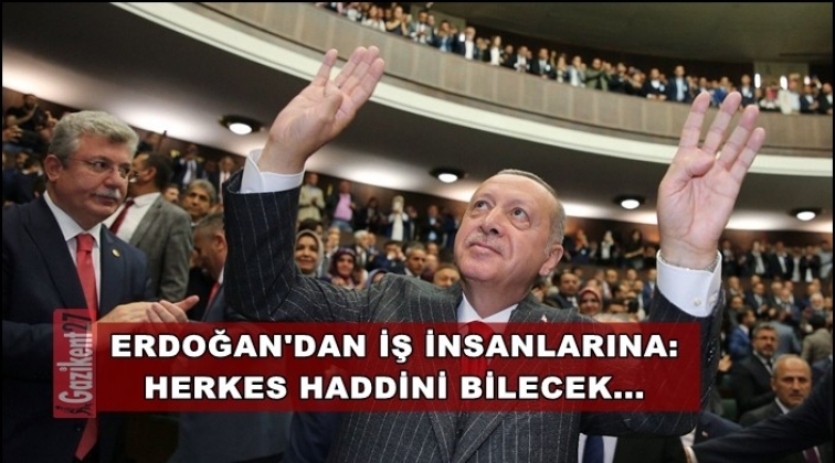 Erdoğan’dan TÜSİAD’a: Herkes haddini bilecek