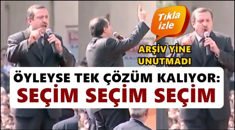 Erdoğan'ın 20 yıl önceki seçim çağrısı gündem oldu!