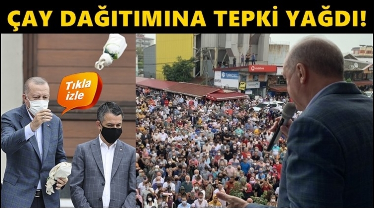 Erdoğan’ın çay dağıtmasına tepki yağdı!..