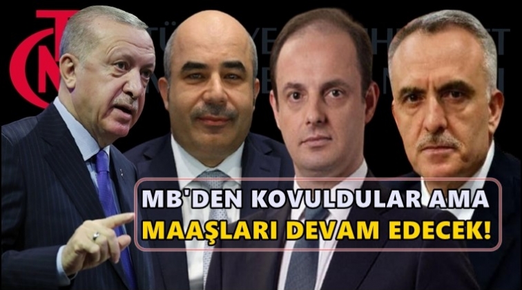 Erdoğan'ın kovduğu isimlerin maaşları devam edecek!