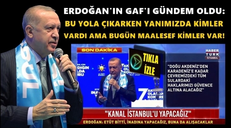 Erdoğan'ın o sözleri gündem oldu...