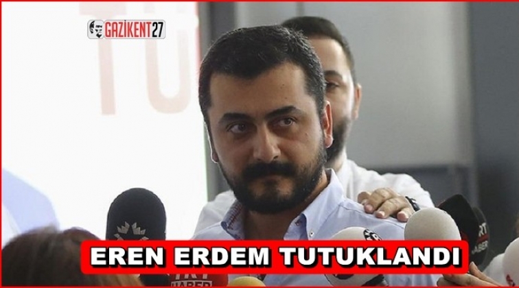 Eren Erdem tutuklandı