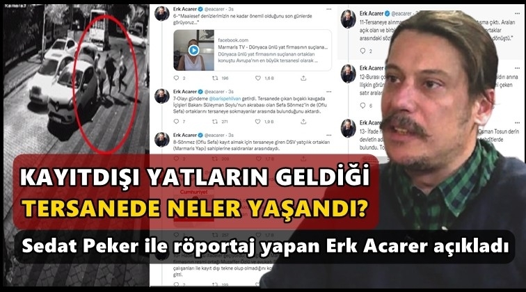 Erk Acarer o tersanede yaşananları açıkladı...