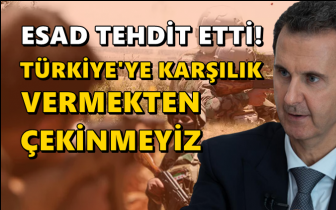 Esad: Türkiye'ye yanıt vermekten çekinmeyiz!