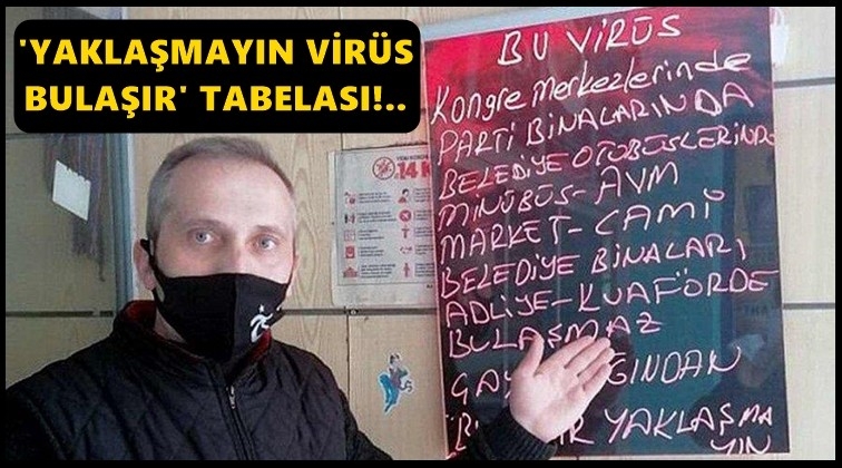 Esnaftan “Yaklaşmayın, virüs bulaşır” tabelası