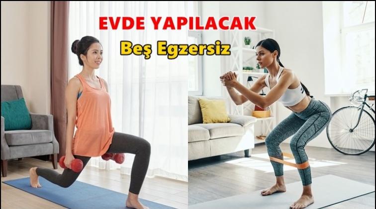 Evde yapabileceğiniz beş egzersiz