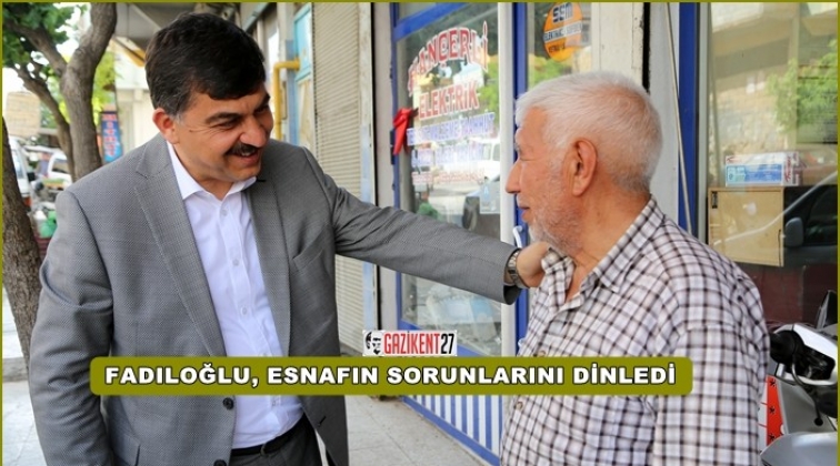 Fadıloğlu, esnafı ziyaret etti